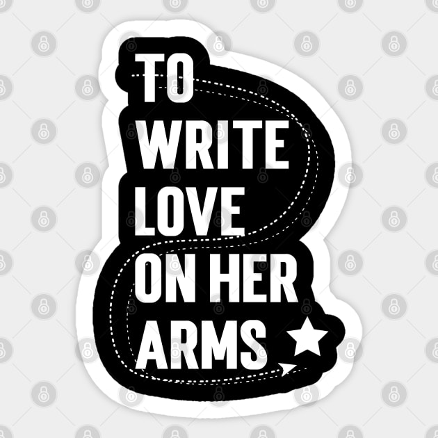 To Write Love On Her Arms Sticker by Emma